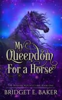 Cover of My Queendom for a Horse