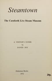 Cover of Steamtown : The Carnforth Live Steam Museum