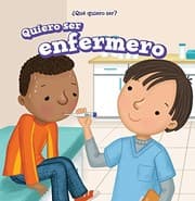 Cover of Quiero Ser Enfermero (I Want to Be a Nurse)