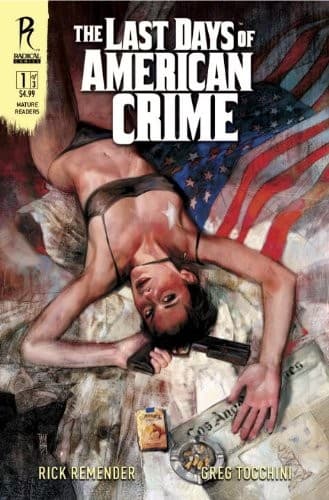 Cover of The Last Days of American Crime / Created and Written by Rick Remender ; Illustrated by Greg Tocchini