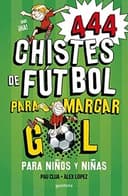 Cover of 444 Chistes de Futbol para marcar gol