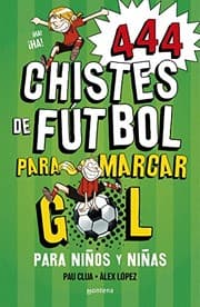 Cover of 444 Chistes de Futbol para marcar gol