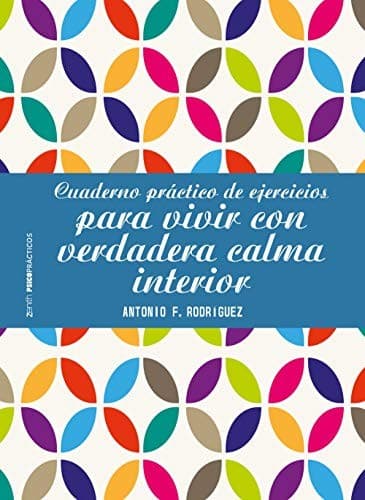 Cover of Cuaderno práctico de ejercicios para vivir con verdadera calma interior