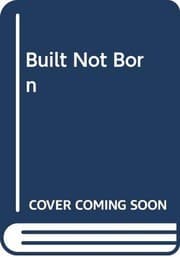 Cover of Built Not Born