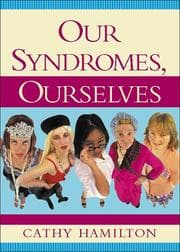 Cover of Our syndromes, ourselves