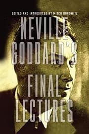 Cover of Neville Goddard's Final Lectures