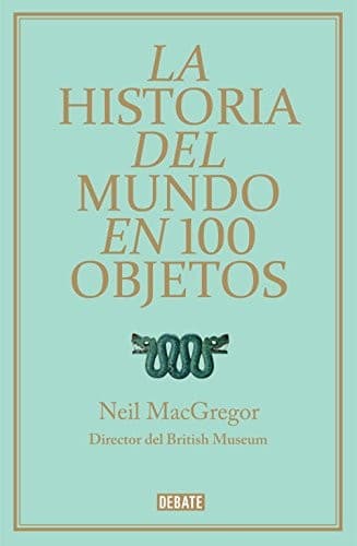 Cover of La historia del mundo en 100 objetos