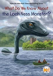 Cover of What Do We Know about the Loch Ness Monster?