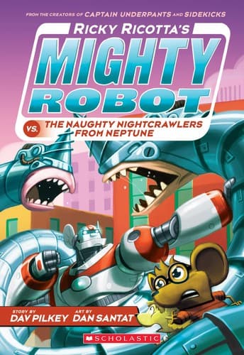 Cover of Ricky Ricotta's Mighty Robot vs the Naughty Night-Crawlers from Neptune