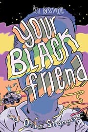 Cover of Your Black friend and other strangers