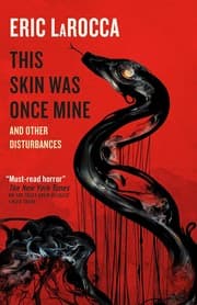 Cover of This Skin Was Once Mine and Other Disturbances
