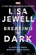 Cover of Breaking the Dark: A Jessica Jones Marvel Crime Novel