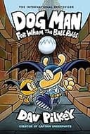 Cover of Dog Man: For Whom the Ball Rolls