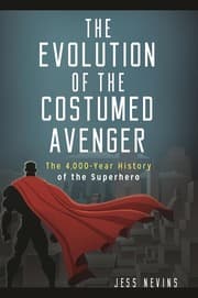 Cover of Evolution of the Costumed Avenger
