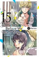 Cover of 15 Minutes Before We Really Date, Vol. 2