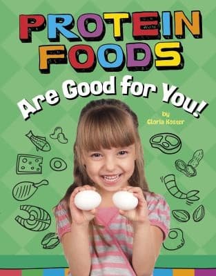 Cover of Protein Foods Are Good for You!