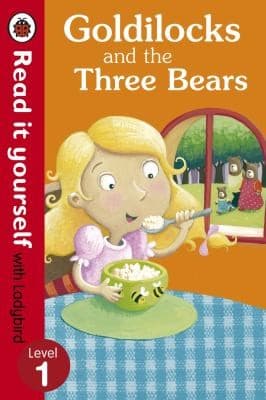 Cover of Goldilocks and the Three Bears - Read It Yourself with Ladybird