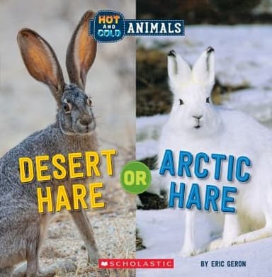 Cover of Desert Hare or Arctic Hare (Hot and Cold Animals)