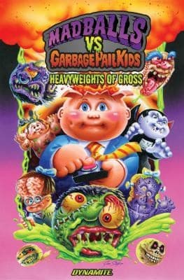 Cover of Madballs vs Garbage Pail Kids