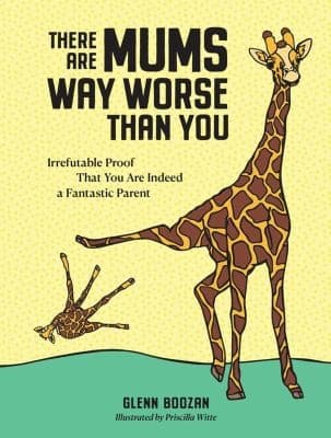 Cover of There Are Mums Way Worse Than You