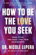 Cover of How to Be the Love You Seek