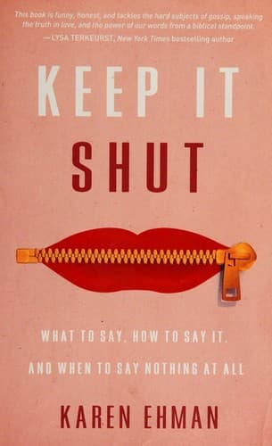 Cover of Keep It Shut: What to Say, How to Say It, and When to Say Nothing at All