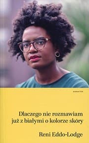Cover of Dlaczego nie rozmawiam juz z bialymi o kolorze skory