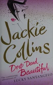 Cover of Drop Dead Beautiful (Lucky Santangelo 6) by Collins, Jackie (2011)