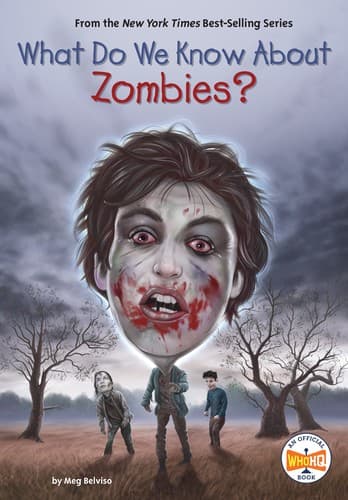 Cover of What Do We Know about Zombies?