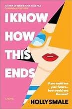 Cover of I Know How This Ends