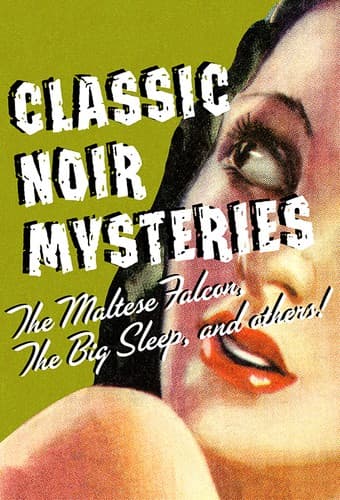 Cover of Classic Noir Mysteries: The Maltese Falcon, The Big Sleep And Others