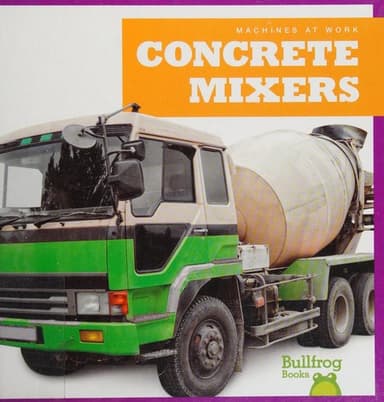 Cover of Concrete Mixers (Bullfrog Books: Machines at Work)