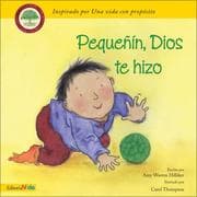 Cover of Pequenin, Dios te hizo (Little One, God Made You)