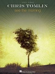 Cover of CHRIS TOMLIN                 SEE THE MORNING              EASY PIANO