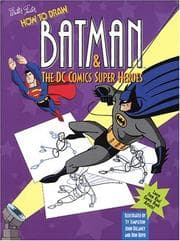 Cover of How to draw Batman & the DC comics super heroes