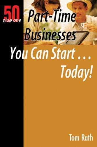 Cover of Part-Time Businesses You Can Start...Today! (50 Plus One) (50 Plus One)