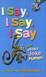Cover of I Say, I Say, I Say and Other Joke Poems