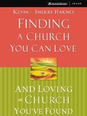 Cover of Finding a Church You Can Love and Loving the Church You've Found