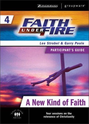 Cover of Faith Under Fire 4 A New Kind of Faith Participant's Guide