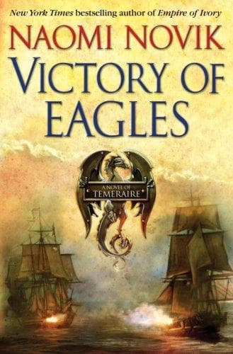 Cover of Victory of Eagles (Temeraire, Book 5)