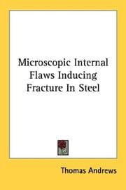 Cover of Microscopic Internal Flaws Inducing Fracture In Steel