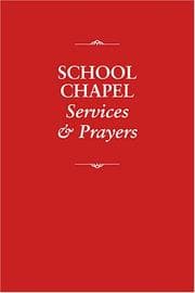 Cover of School Chapel Services and Prayers