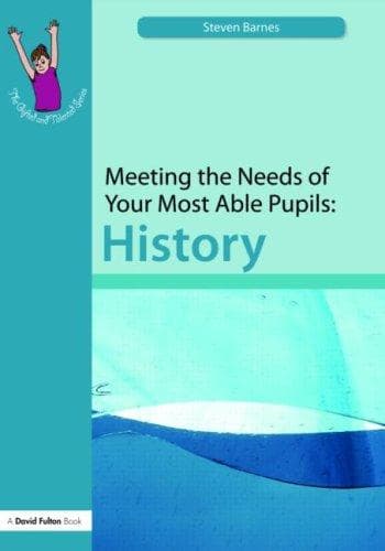 Cover of Meeting the Needs of Your Most Able Pupils in History