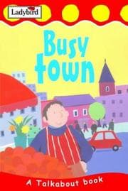 Cover of Busy Town (Toddler Talkabout)