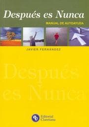 Cover of Despues Es Nunca - Manual de Autoayuda