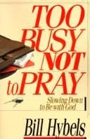 Cover of Too busy not to pray