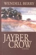 Cover of Jayber Crow : the life story of Jayber Crow, barber, of the Port William membership, as written by himself
