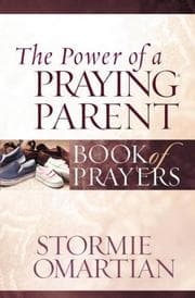 Cover of The Power of a Praying® Parent Book of Prayers (Power of a Praying Book of Prayers)