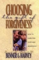Cover of Choosing the gift of forgiveness