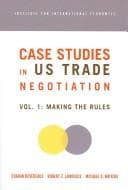 Cover of Case Studies in US Trade Negotiation Vol. 1 and 2